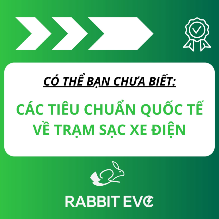 CÁC TIÊU CHUẨN QUỐC TẾ VỀ TRẠM SẠC XE ĐIỆN