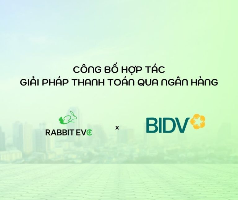 BIDV và Rabbit EVC Hợp Tác Tích Hợp Thanh Toán Chi Phí Sạc Xe Điện Qua Ngân Hàng