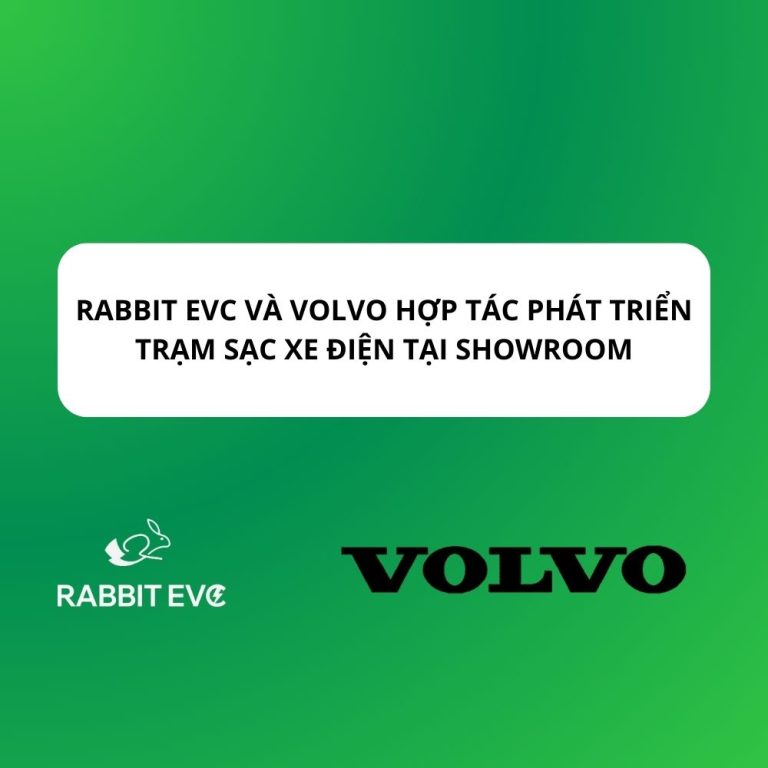 RABBIT EVC VÀ VOLVO HỢP TÁC PHÁT TRIỂN TRẠM SẠC XE ĐIỆN TẠI SHOWROOM
